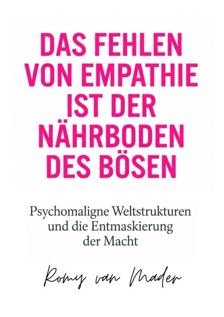 Das Fehlen von Empathie ist der Nährboden des Bösen - Romy Mader van