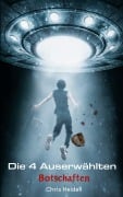 Cover-Bild zum Titel 'Die 4 Auserwählten: Teil 1 - Botschaften' von 'Chris Heidell'
