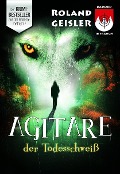 Cover-Bild zum Titel 'Agitare der Todesschweiß' von 'Roland Geisler'
