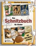Cover-Bild zum Titel 'Das Schnitzbuch für Kinder - Mit Holzbildhauerei' von 'Charline Alcantara'
