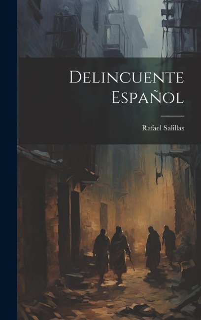 Delincuente Español - Rafael Salillas