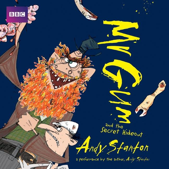 MR Gum and the Secret Hideout - Andy Stanton