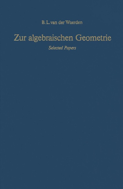 Zur algebraischen Geometrie - Bartel L. Van Der Waerden