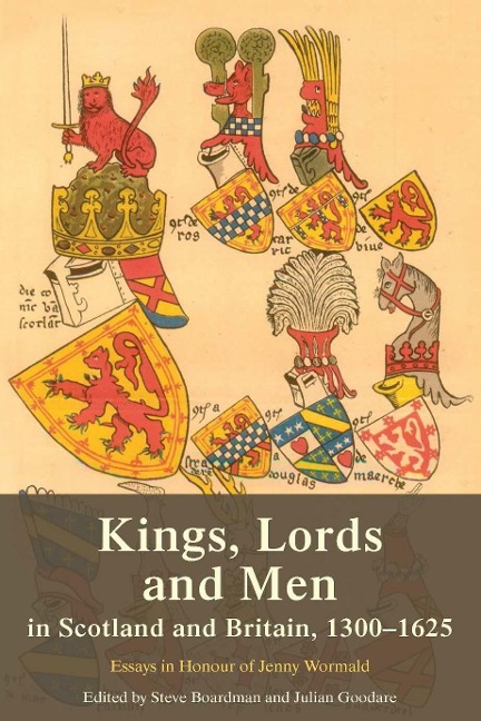 Kings, Lords and Men in Scotland and Britain, 1300-1625 - 
