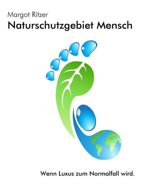 Naturschutzgebiet Mensch - Margot Ritzer
