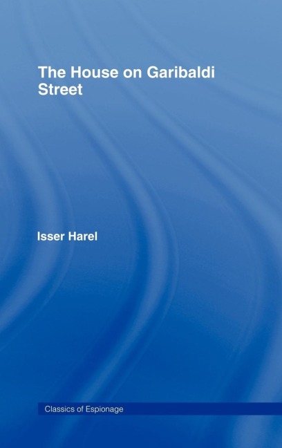 The House on Garibaldi Street - Isser Harel