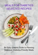 Cover-Bild zum Titel 'Meals For Diabetics Selected Recipes' von 'Jideon F Marques'