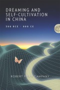 Cover-Bild zum Titel 'Dreaming and Self-Cultivation in China, 300 BCE-800 CE' von 'Robert Ford Campany'