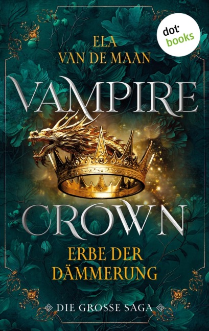 Vampire Crown - Erbe der Dämmerung - Ela van de Maan