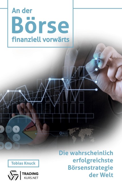 An der Börse finanziell vorwärts - Tobias Knuck