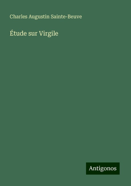 Étude sur Virgile - Charles Augustin Sainte-Beuve