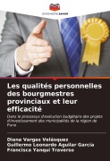 Cover-Bild zum Titel 'Les qualités personnelles des bourgmestres provinciaux et leur efficacité' von 'Diana Vargas Velásquez, Guillermo Leonardo Aguilar García, Francisca Yanqui Traverso'