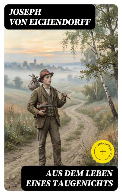 Aus dem Leben eines Taugenichts - Joseph Von Eichendorff