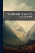 Cover-Bild zum Titel 'Trabajos De Persiles Y Sigismunda' von ''