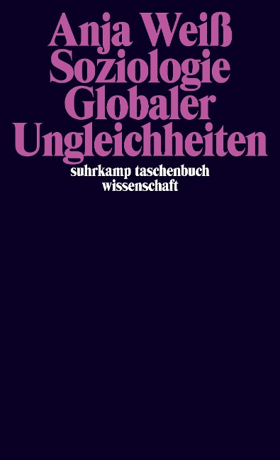 Soziologie globaler Ungleichheiten - Anja Weiß