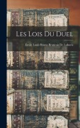 Cover-Bild zum Titel 'Les Lois Du Duel' von 'Émile Louis Bruno Bruneau de Laborie'