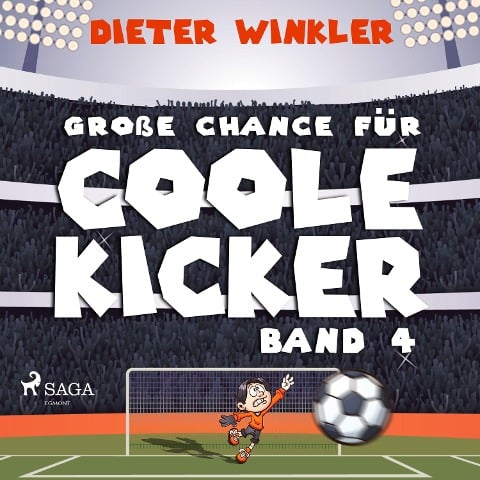 Große Chance für Coole Kicker - Band 4 - Dieter Winkler