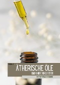 Ätherische Öle und ihre Begleiter - Rosina J.