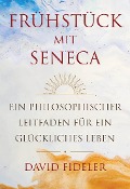 Cover-Bild zum Titel 'Frühstück mit Seneca' von 'David Fideler'
