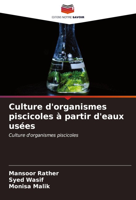 Culture d'organismes piscicoles à partir d'eaux usées - Mansoor Rather, Syed Wasif, Monisa Malik