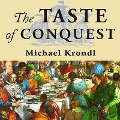 The Taste of Conquest - Michael Krondl