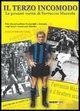 Cover-Bild zum Titel 'Il terzo incomodo. Le pesanti verità di Ferruccio Mazzola' von 'Ferruccio Mazzola'