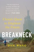 Cover-Bild zum Titel 'Breakneck: China's Quest to Engineer the Future' von 'Dan Wang'