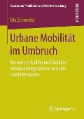 Urbane Mobilität im Umbruch - Uta Schneider