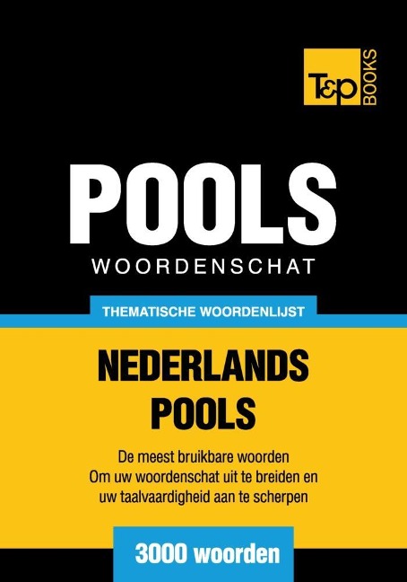 Thematische woordenschat Nederlands-Pools - 3000 woorden - Andrey Taranov
