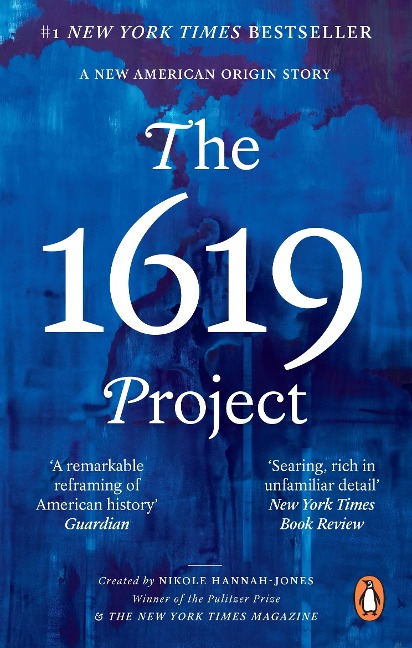 The 1619 Project - Nikole Hannah-Jones, The New York Times Magazine
