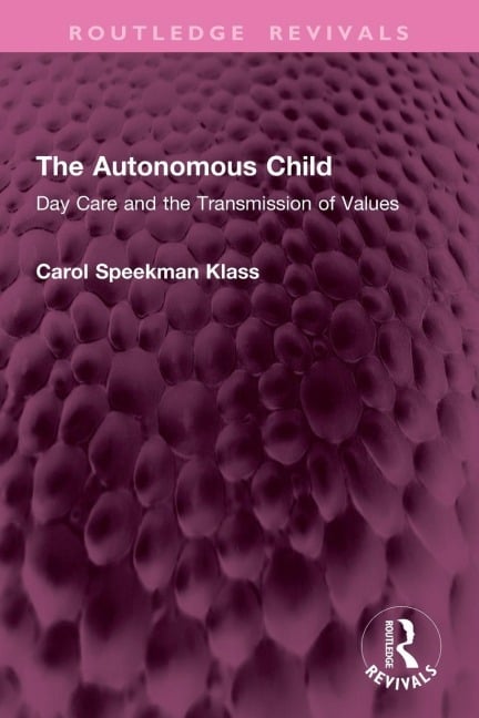 The Autonomous Child - Carol Speekman Klass