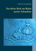Cover-Bild zum Titel 'Das kleine Buch am Boden meiner Schatzkiste' von 'André von Linsengericht'
