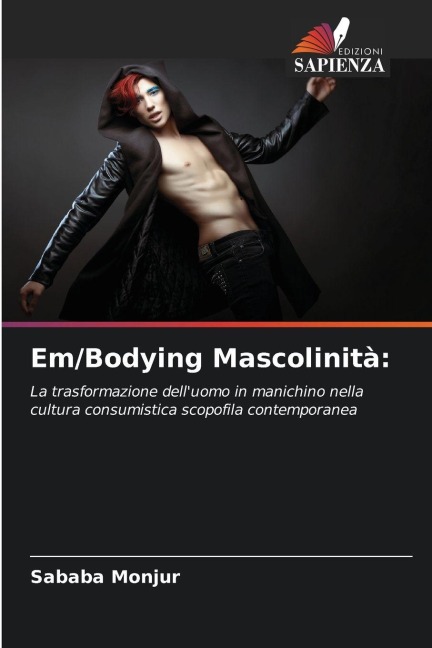 Em/Bodying Mascolinità: - Sababa Monjur