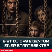 Cover-Bild zum Titel 'Bist du das Eigentum einer Staatssekte?' von 'Dawid Snowden'