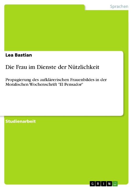 Die Frau im Dienste der Nützlichkeit - Lea Bastian