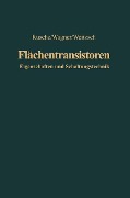 Flächentransistoren - Georg Rusche, Fritz Weitzsch, Karl Wagner