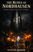 Cover-Bild zum Titel 'The Runes of Nordhausen:  The Dark Alchemical Secrets of the V-2 Program' von 'Winston Maddox'