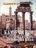 Cover-Bild zum Titel 'Kampf um Rom - Vollständige Ausgabe, Historischer Roman' von 'Felix Dahn'