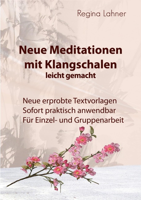 Neue Meditationen mit Klangschalen - Regina Lahner