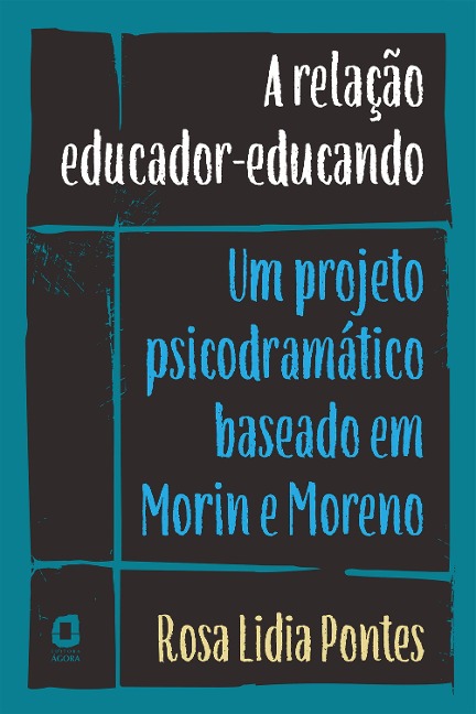 A relação educador-educando - Rosa Lidia Pontes