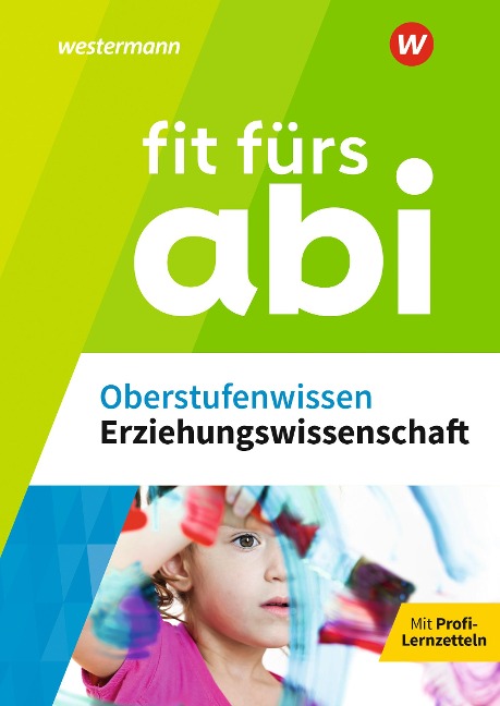 Fit fürs Abi. Oberstufenwissen Erziehungswissenschaft - Eva Heidemann, Daniel Nagler, Cora Ruhrmann, Nina Czerwinski