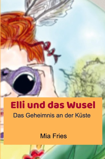 Elli und das Wusel - Mia Fries