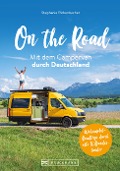 On the Road Mit dem Campervan durch Deutschland - Stephanie Rickenbacher