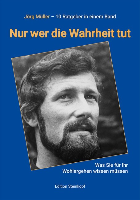 Nur wer die Wahrheit tut - Jörg Müller