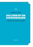 Cover-Bild zum Titel 'Das Leben ist ein Schwimmbassin' von 'Friedrich W. May'
