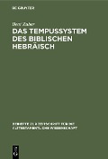 Cover-Bild zum Titel 'Das Tempussystem des biblischen Hebräisch' von 'Beat Zuber'
