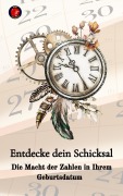 Cover-Bild zum Titel 'Entdecke dein Schicksal Die Macht der Zahlen in Ihrem Geburtsdatum' von 'Alina Rubi'