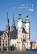 Cover-Bild zum Titel 'Halle' von 'Marktkirchengemeinde Halle (Saale)'