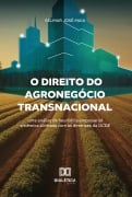 O Direito do Agronegócio Transnacional - Selmar José Maia