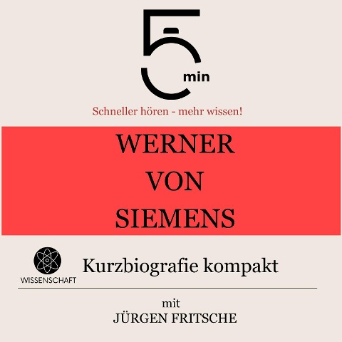 Werner von Siemens: Kurzbiografie kompakt - Jürgen Fritsche, Minuten, Minuten Biografien